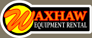 Waxhaw Equipment Rentals in Waxhaw, Charlotte, Matthews, Indian Trail, Monroe, North Carolina - Lancaster, Indian Land, Fort Mill, Rock Hill South Carolina